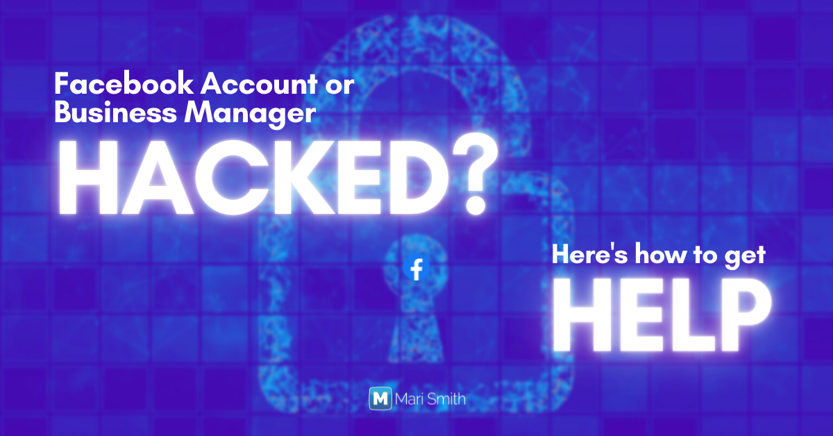 Facebook account hacked? Business Manager hacked? Here's how to get help